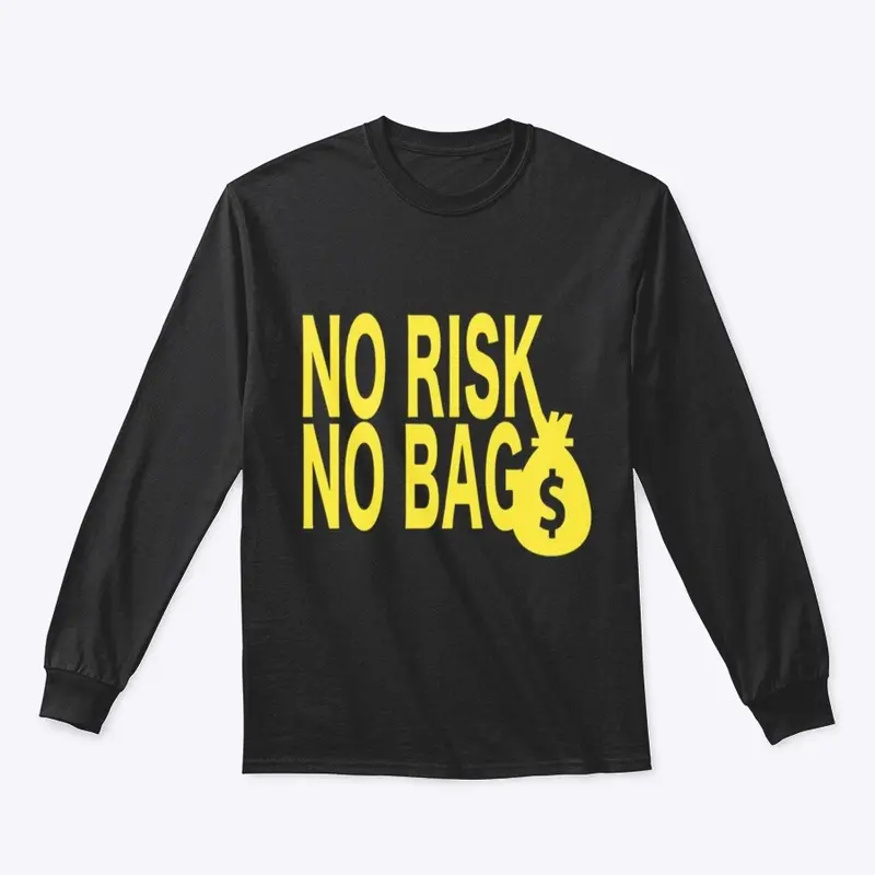 NO RISK NO BAG