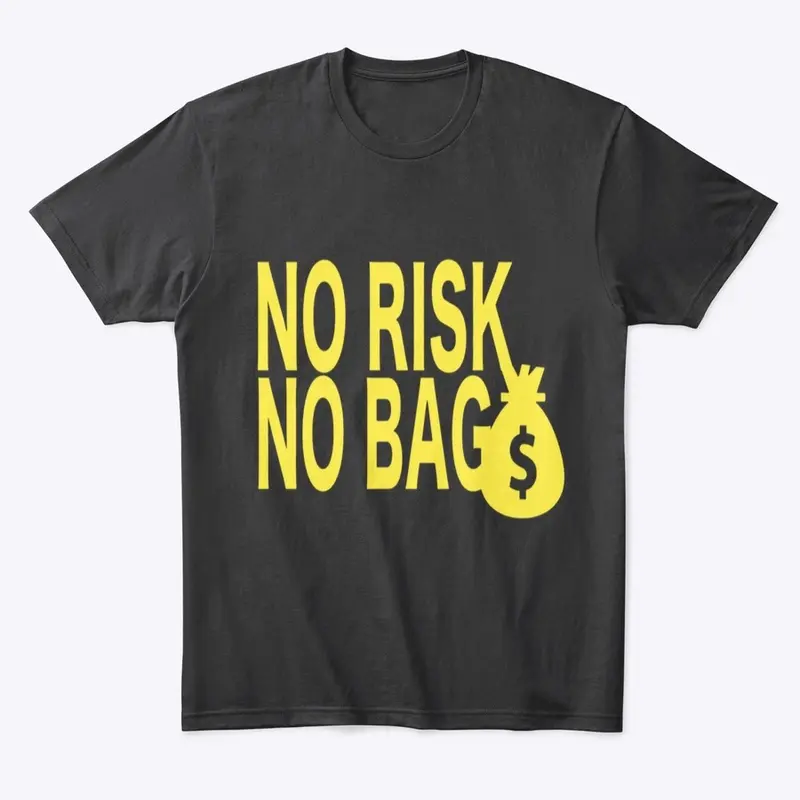 NO RISK NO BAG