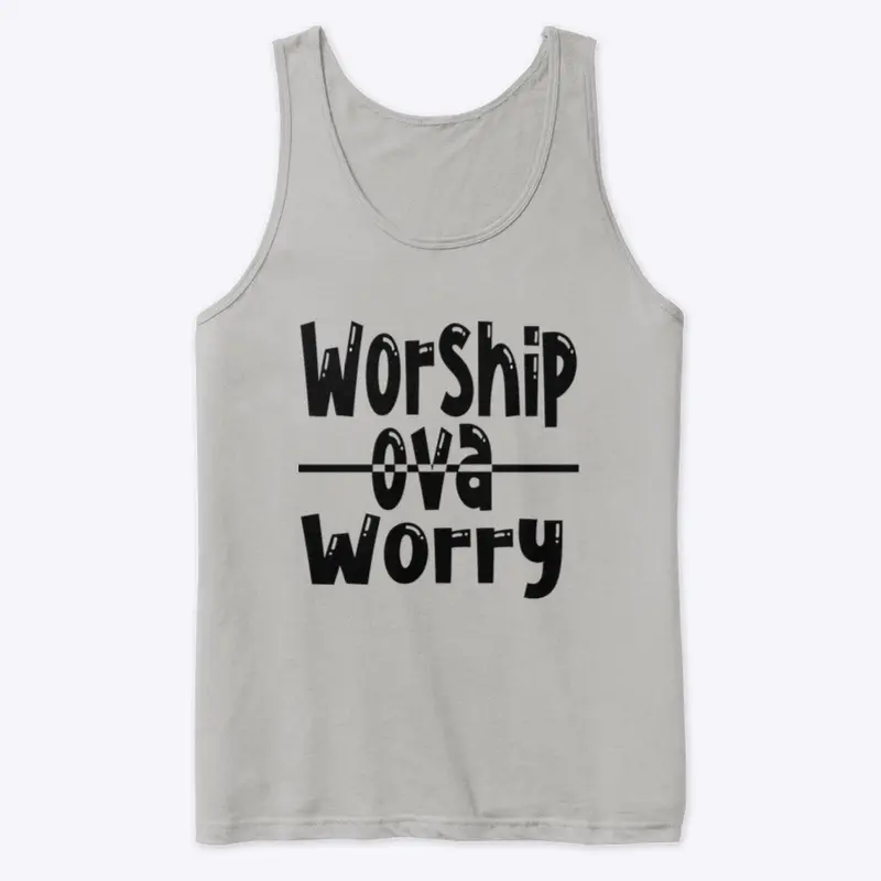 #WOW ....... WORSHIP OVA WORRY