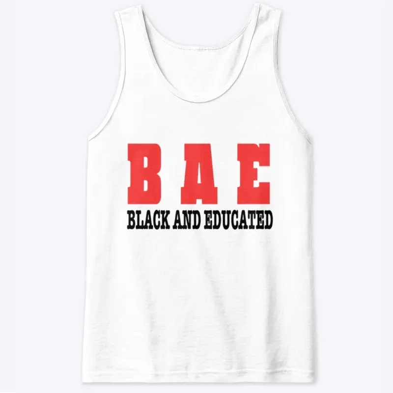 (B A E) BLACK AND EDUCATED