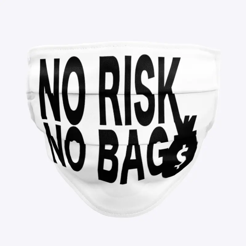 NO RISK NO BAG