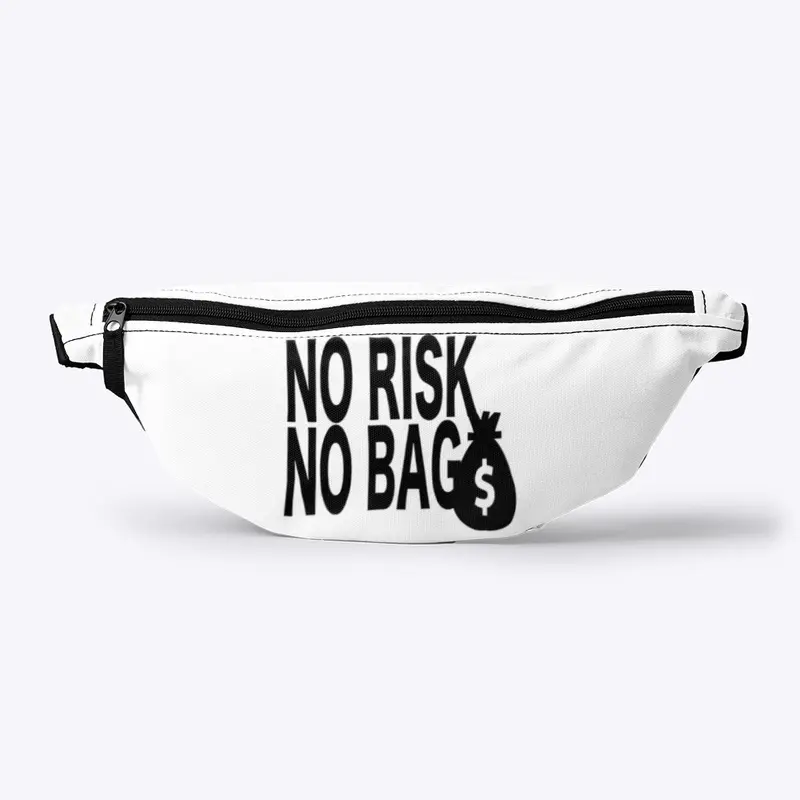 NO RISK NO BAG