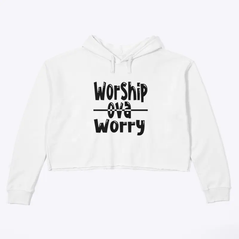 #WOW ....... WORSHIP OVA WORRY