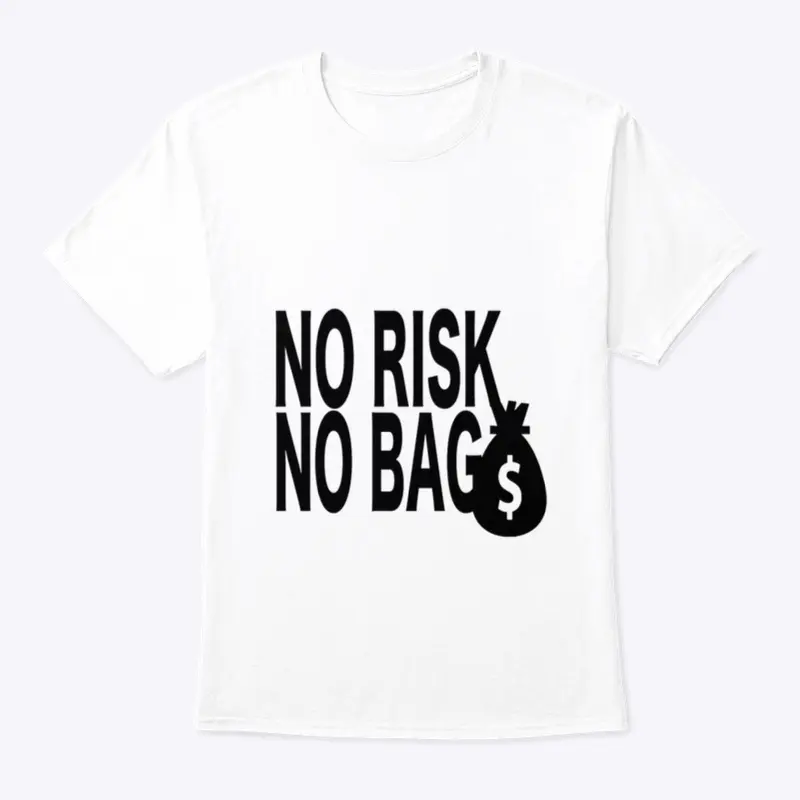 NO RISK NO BAG