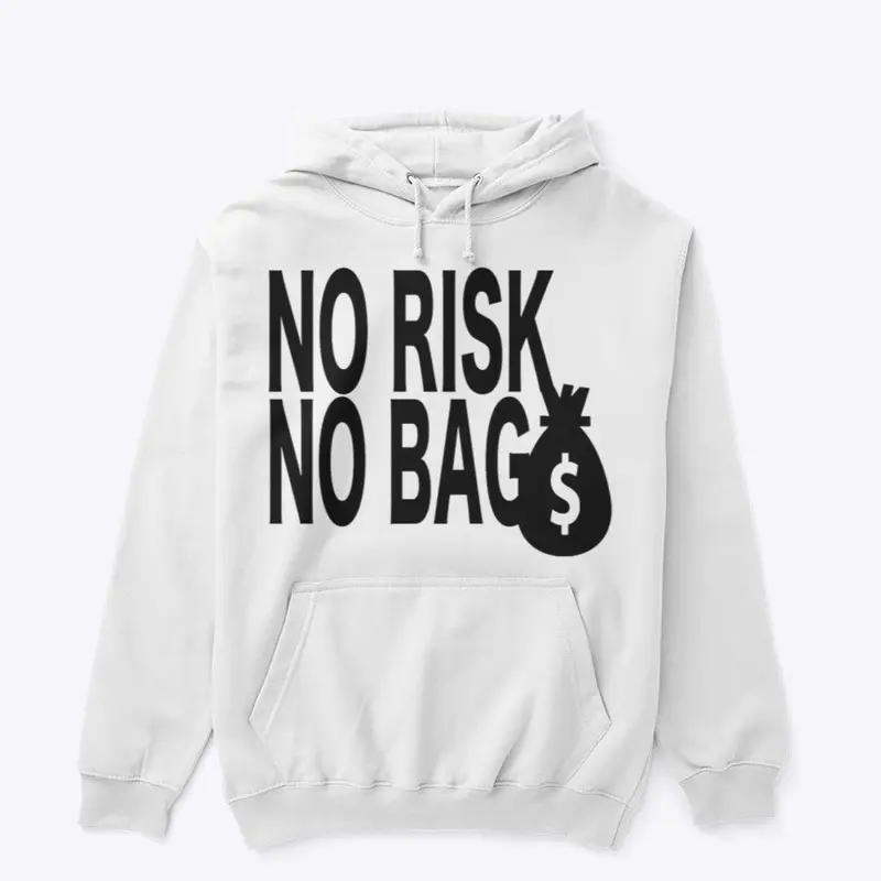 NO RISK NO BAG