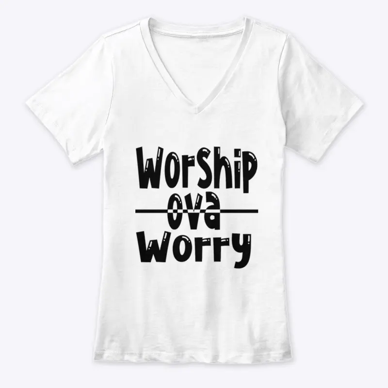 #WOW ....... WORSHIP OVA WORRY